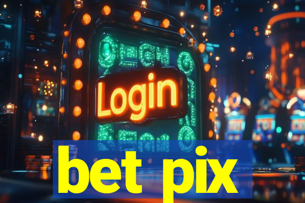 bet pix